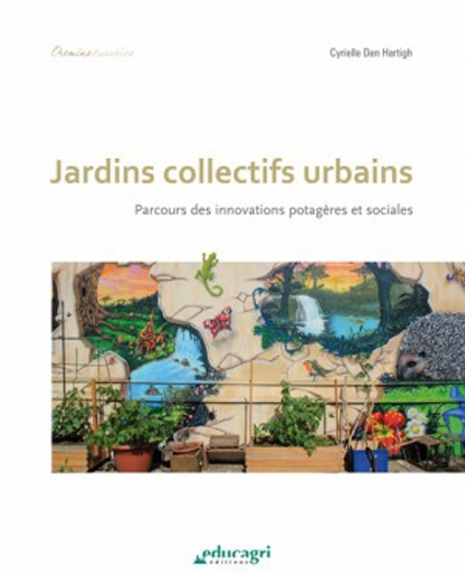 Jardins Collectifs Urbains Parcours Des Innovations Potag Res Et